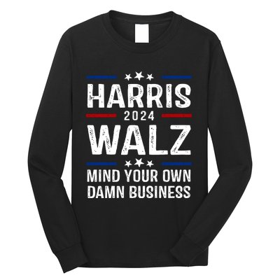 Harris Walz 2024 Mind Your Own Damn Business Long Sleeve Shirt