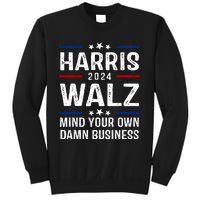 Harris Walz 2024 Mind Your Own Damn Business Sweatshirt