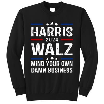 Harris Walz 2024 Mind Your Own Damn Business Sweatshirt