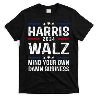 Harris Walz 2024 Mind Your Own Damn Business T-Shirt