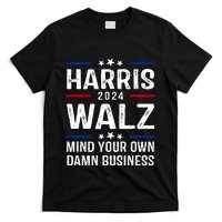 Harris Walz 2024 Mind Your Own Damn Business T-Shirt