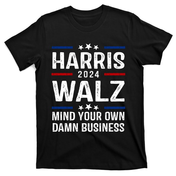 Harris Walz 2024 Mind Your Own Damn Business T-Shirt