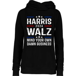 Harris Walz 2024 Mind Your Own Damn Business Womens Funnel Neck Pullover Hood