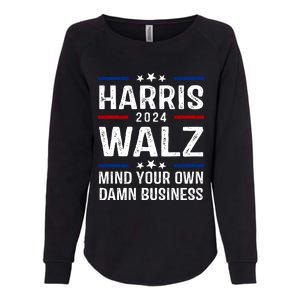 Harris Walz 2024 Mind Your Own Damn Business Womens California Wash Sweatshirt