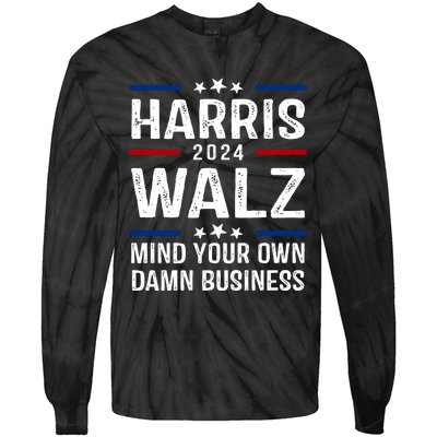 Harris Walz 2024 Mind Your Own Damn Business Tie-Dye Long Sleeve Shirt