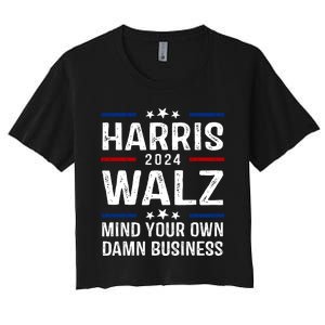 Harris Walz 2024 Mind Your Own Damn Business Women's Crop Top Tee