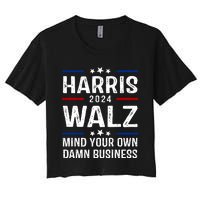 Harris Walz 2024 Mind Your Own Damn Business Women's Crop Top Tee