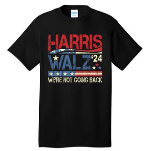 Harris Walz 2024 We Are Not Going Back Tall T-Shirt