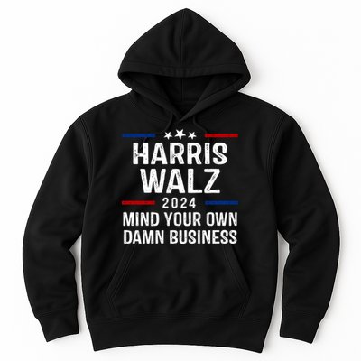 Harris Walz 2024 Mind Your Own Damn Business Hoodie