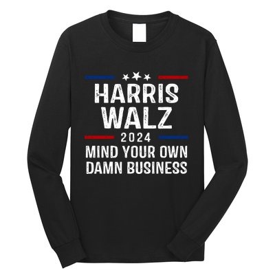 Harris Walz 2024 Mind Your Own Damn Business Long Sleeve Shirt