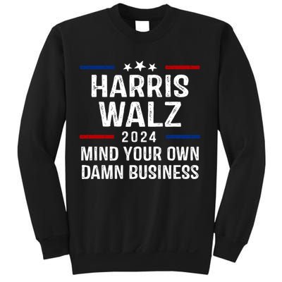 Harris Walz 2024 Mind Your Own Damn Business Sweatshirt