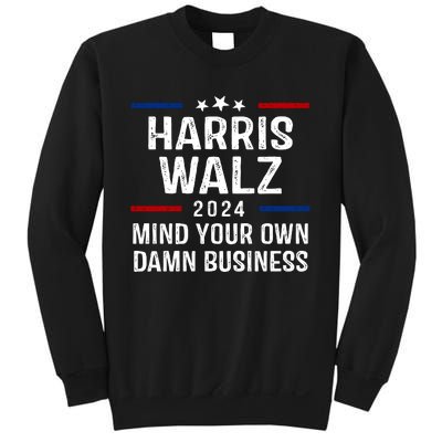 Harris Walz 2024 Mind Your Own Damn Business Sweatshirt