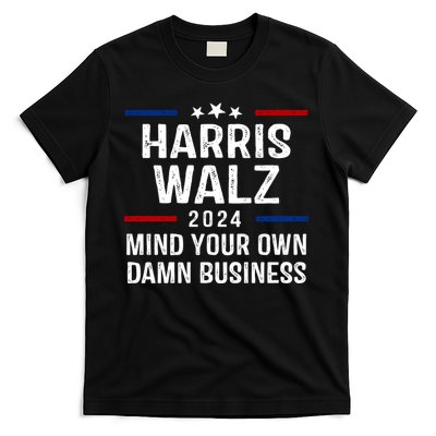 Harris Walz 2024 Mind Your Own Damn Business T-Shirt