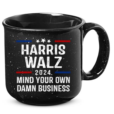 Harris Walz 2024 Mind Your Own Damn Business 15oz Campfire Ceramic Mug