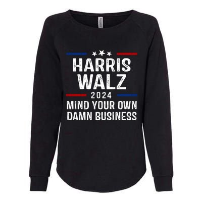 Harris Walz 2024 Mind Your Own Damn Business Womens California Wash Sweatshirt