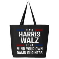 Harris Walz 2024 Mind Your Own Damn Business 25L Jumbo Tote