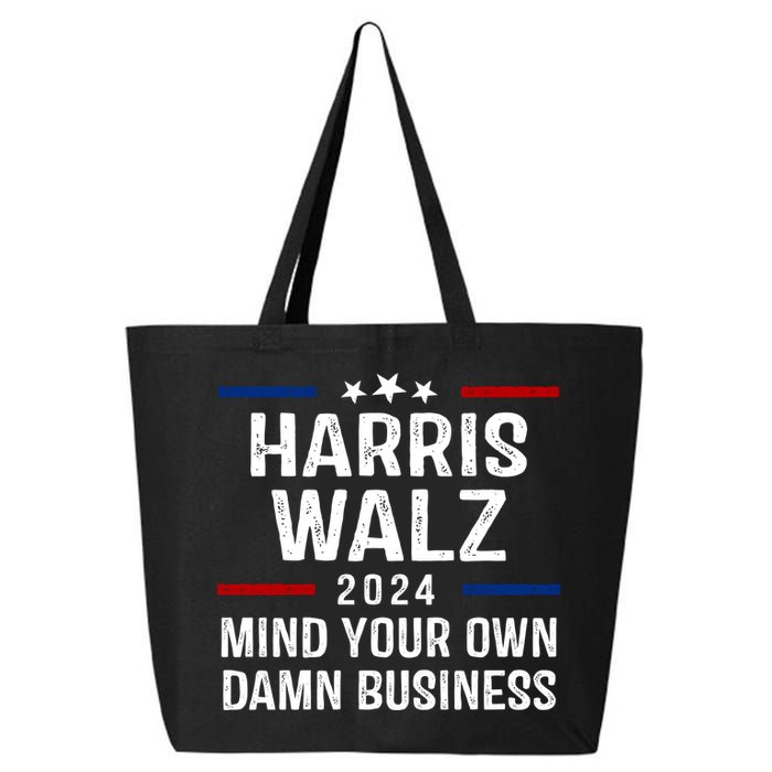 Harris Walz 2024 Mind Your Own Damn Business 25L Jumbo Tote