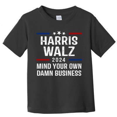 Harris Walz 2024 Mind Your Own Damn Business Toddler T-Shirt