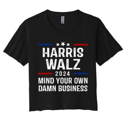 Harris Walz 2024 Mind Your Own Damn Business Crop Top