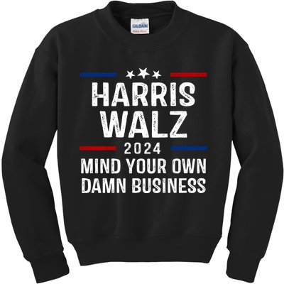 Harris Walz 2024 Mind Your Own Damn Business Kids Sweatshirt