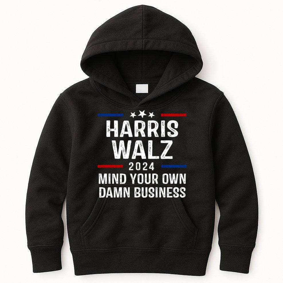 Harris Walz 2024 Mind Your Own Damn Business Kids Hoodie