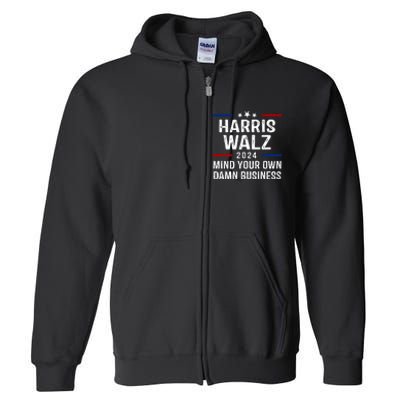 Harris Walz 2024 Mind Your Own Damn Business Full Zip Hoodie