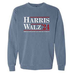 Harris Walz 2024 Mind Your Own Damn Business Garment-Dyed Sweatshirt