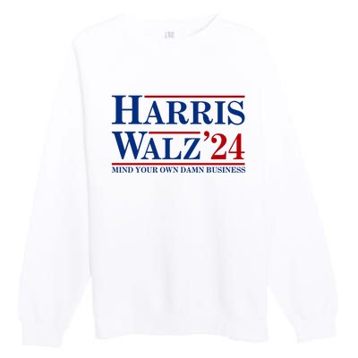 Harris Walz 2024 Mind Your Own Damn Business Premium Crewneck Sweatshirt