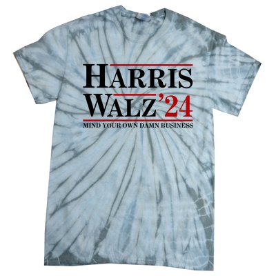 Harris Walz 2024 Mind Your Own Damn Business Tie-Dye T-Shirt