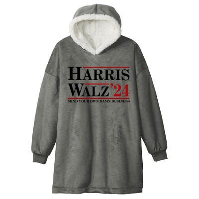 Harris Walz 2024 Mind Your Own Damn Business Hooded Wearable Blanket