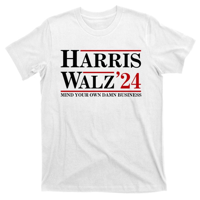 Harris Walz 2024 Mind Your Own Damn Business T-Shirt