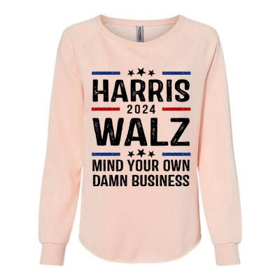 Harris Walz 2024 Mind Your Own Damn Business Womens California Wash Sweatshirt