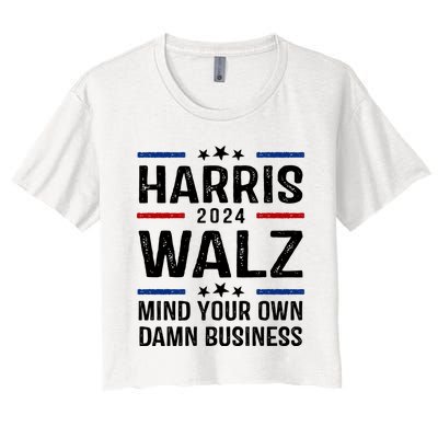 Harris Walz 2024 Mind Your Own Damn Business Women's Crop Top Tee