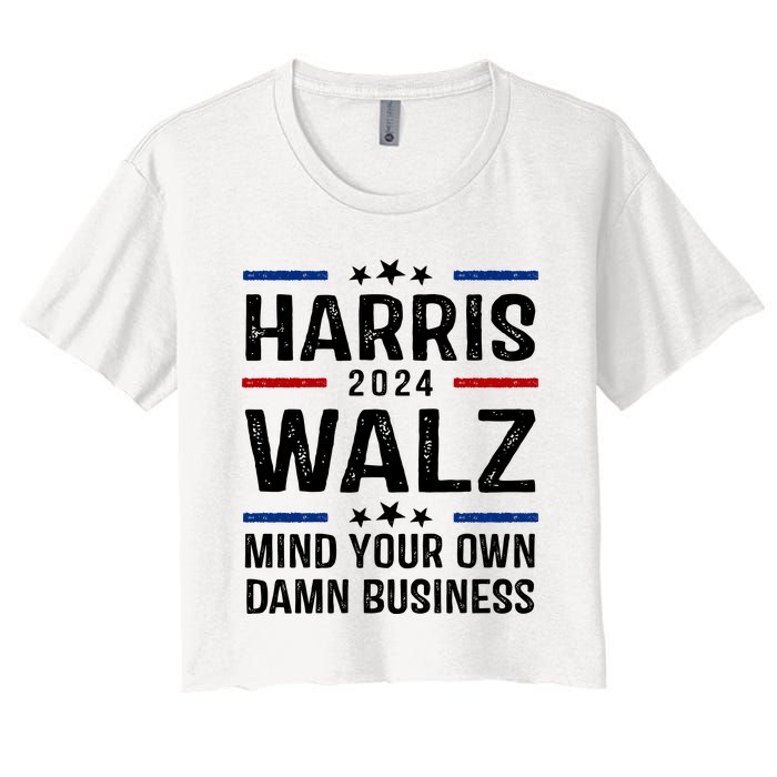 Harris Walz 2024 Mind Your Own Damn Business Women's Crop Top Tee