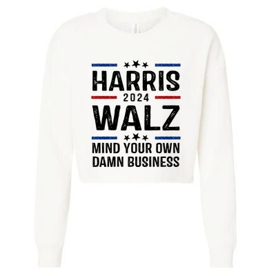 Harris Walz 2024 Mind Your Own Damn Business Cropped Pullover Crew