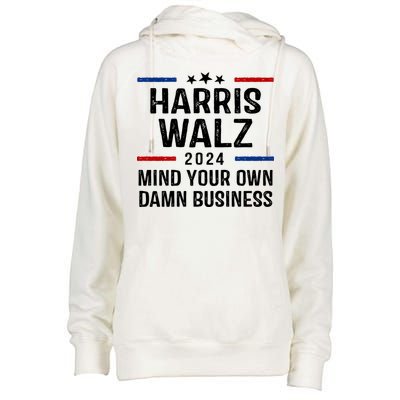 Harris Walz 2024 Mind Your Own Damn Business Womens Funnel Neck Pullover Hood