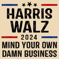 Harris Walz 2024 Mind Your Own Damn Business Bag