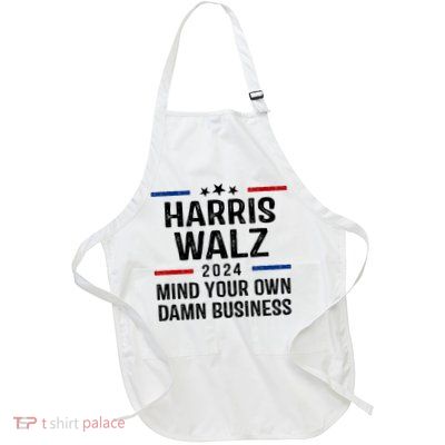 Harris Walz 2024 Mind Your Own Damn Business Full-Length Apron With Pockets
