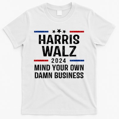 Harris Walz 2024 Mind Your Own Damn Business T-Shirt