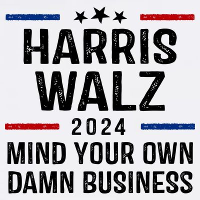 Harris Walz 2024 Mind Your Own Damn Business T-Shirt