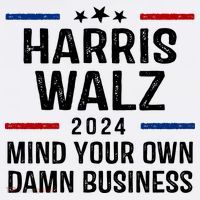Harris Walz 2024 Mind Your Own Damn Business Tall T-Shirt