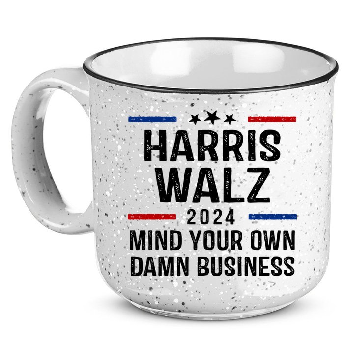 Harris Walz 2024 Mind Your Own Damn Business 15oz Campfire Ceramic Mug