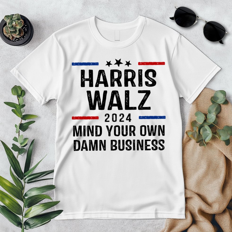 Harris Walz 2024 Mind Your Own Damn Business Premium T-Shirt