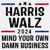 Harris Walz 2024 Mind Your Own Damn Business Baby Bodysuit