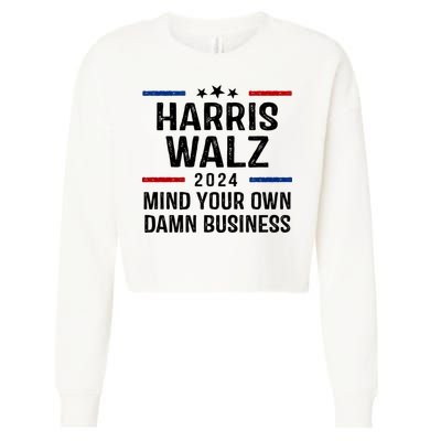 Harris Walz 2024 Mind Your Own Damn Business Cropped Pullover Crew
