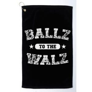 Harris Walz 2024 Ballz To The Walz Tim Walz Kamala Harris Platinum Collection Golf Towel