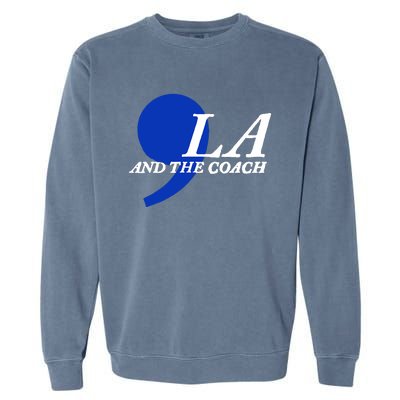 Harris Walz 2024 Comma La And The Coach Garment-Dyed Sweatshirt