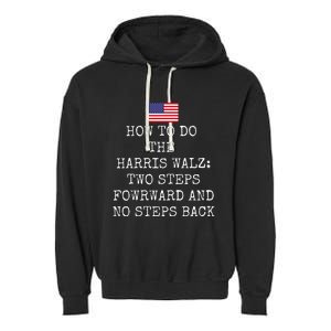 Harris Walz 2024 Election President Kamala Harris Tim Waltz Garment-Dyed Fleece Hoodie