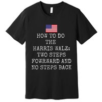 Harris Walz 2024 Election President Kamala Harris Tim Waltz Premium T-Shirt