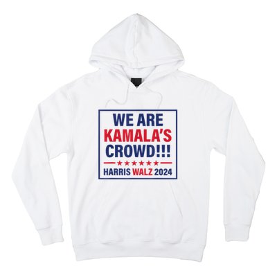 Harris Waltz 2024 We Are Kamals Crowd Hoodie